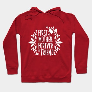 First My Mother Forever My Friend White On Purple Mother's Day Floral Tyopgraphy Hoodie